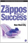 How Zappos Shoes in Success - The Editors of New Word City