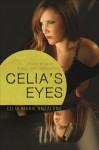 Celia's Eyes: A Life of Love, Drugs, and Redemption - Celia Marie Anzalone