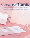 Creative Cards: 40 Projects for Handmade Invitations, Greeting Cards, Gift Wrap and More - Paula Pascual