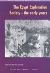 The Egypt Exploration Society: The Early Years - Patricia Spencer