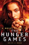 A Brief Guide to the Hunger Games - Brian J. Robb