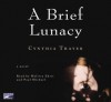 A Brief Lunacy (Audio) - Cynthia Thayer