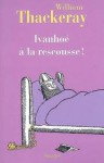 Ivanhoé à la rescousse ! - William Makepeace Thackeray, Thierry Beauchamp