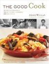 The Good Cook: 70 Essential Techniques, 250 Step-by-Step Photographs, 350 Easy Recipes - Anne Willan, Alison Harris