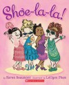 Shoe-la-la! (Board Book) - Karen Beaumont, LeUyen Pham