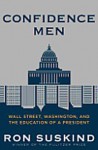 Confidence Men LP: Wall Street, Washington, and the Education of a President - Ron Suskind