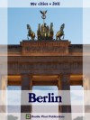 Berlin 2011 (99¢ Cities) - Travel guide & German phrasebook, history of Berlin, travel tips, and more - Double Pixel Publications, Steve Wright