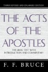 The Acts of the Apostles: Greek Text with Introduction and Commentary - F.F. Bruce