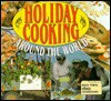 Holiday Cooking Around The World - Robert L. Wolfe, Diane Wolfe