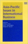 Asia-Pacific Issues in International Business - Sara L. McGaughey, Sidney J. Gray, William R. Purcell