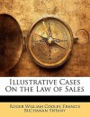 Illustrative Cases on the Law of Sales - Roger William Cooley, Francis Buchanan Tiffany