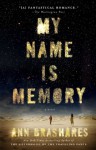 My Name Is Memory - Ann Brashares