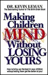 Making Children Mind Without Losing Yours - Kevin Leman