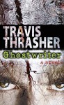 Ghostwriter - Travis Thrasher