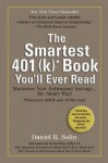 Smartest 401(k) Book You'll Ever Read: Maximize Your Retirement Savings...the Smart Way! - Daniel R. Solin