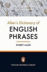 Allen's Dictionary of English Phrases - Robert Allen