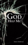 God, Help Me! - Janice Anderson