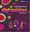 Embroidery from Afghanistan (Fabric Folios) - Sheila Paine