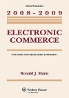 Electronic Commerce, 2008-2009 Statutory and Regulatory Supplement - Ronald J. Mann