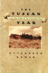 The Tuscan Year: Life and Food in an Italian Valley - Elizabeth Romer