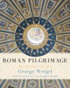 Roman Pilgrimage: The Station Churches - George Weigel