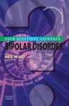 Bipolar Disorder: Your Questions Answered - Neil Hunt