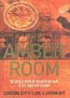 The Amber Room - Cathy Scott-Clark, Adrian Levy