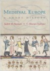 Medieval Europe: A Short History - Judith M. Bennett, C. Warren Hollister