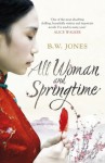 All Woman and Springtime - Brandon W. Jones