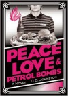 Peace, Love & Petrol Bombs - D.D. Johnston