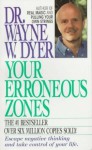 Your Erroneous Zones - Wayne W. Dyer