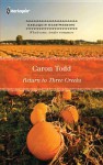 Return to Three Creeks - Caron Todd