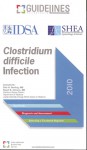 Clostridium Difficile Infection GUIDELINES Pocketcard 2010 - Infectious Diseases Society Of America (IDSA), Society for Healthcare Epidemiology of America (SHEA), Dale N. Gerding