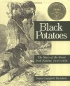 Black Potatoes: The Story of the Great Irish Famine, 1845-1850 - Susan Campbell Bartoletti