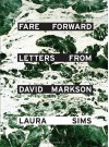 Fare Forward: Letters from David Markson - Laura Sims