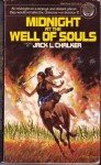 Midnight at the Well of Souls - Jack L. Chalker