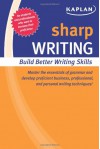 Sharp Writing: Building Better Writing Skills - Kaplan Inc.