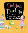 Delilah Darling Is In The Classroom (Delilah Darling) - Jeanne Willis