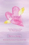 On Wings of Love: Wedding Stories to Warm Your Heart and Soul - Barbara A. Koenig