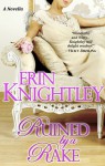 Ruined by a Rake: A Novella - Erin Knightley