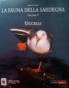 La fauna della Sardegna - Volume 7: Uccelli - Salvatore Colomo