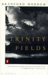 Trinity Fields - Bradford Morrow