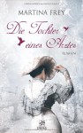 Die Tochter eines Arztes - Martina Frey