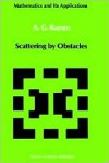 Scattering by Obstacles - A.G. Ramm