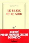 Le Blanc Et Le Noir - Eugène Ionesco