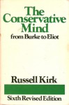 The Conservative Mind: From Burke to Eliot - Russell Kirk