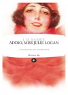 Addio, Miss Julie Logan - J.M. Barrie, Francesca Cosi, Alessandra Repossi