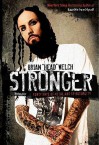 Stronger: Forty Days of Rock, Jesus, and Salvation - Brian "Head" Welch