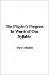 The Pilgrim's Progress in Words of One Syllable - Mary Godolphin