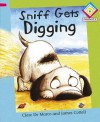 Sniff Gets Digging. Written by Clare de Marco - Clare De Marco